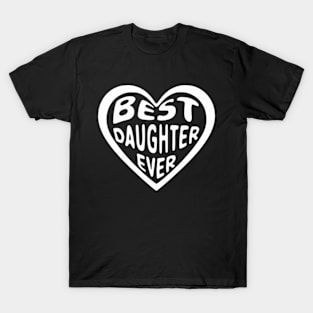 Best Daughter Ever T-Shirt